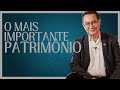Você Sabe qual o Mais Importante Patrimômio? | Augusto Cury