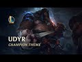 Udyr, The Spirit Walker | Champion Theme - League of Legends