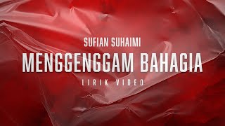 Sufian Suhaimi - Menggenggam Bahagia (Lirik Video)