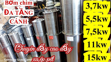 Bơm chìm ĐA TẦNG CÁNH 3,7kw/5,5kw/7,5kw/11kw/15kw.Đẩy cao,đẩy xa,ép pét.0984164773-0914149955