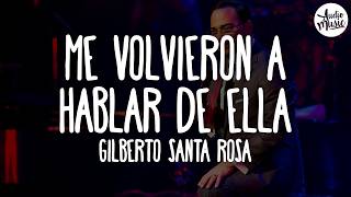 🎵 Gilberto Santa Rosa - Me Volvieron A Hablar De Ella (Letra)