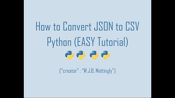 How to Convert JSON to CSV in Python (Python and JSON Tutorial 05)