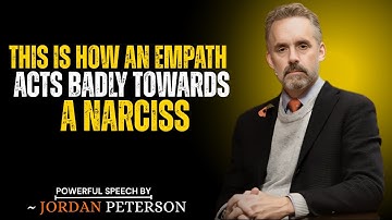This is how an empath acts badly towards a narciss || Jordan Peterson BEST MOTIVATIONAL SPEECH
