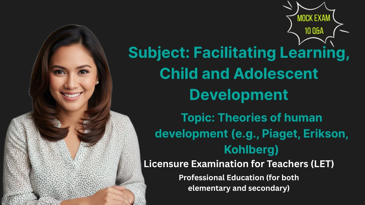 LET Reviewer 2025: Theories of Human Development (Piaget, Erikson, Kohlberg) - Prof Ed