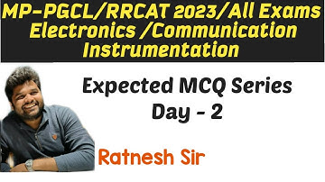 10.30 || Day 2 || MPPGCL/RRCAT || Electronics/Communication/Instr. Practice Session By Ratnesh Sir