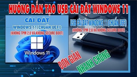 Hướng dẫn tạo USB Boot để cài đặt Windows 11 theo chuẩn UEFI bằng phần mềm Rufus