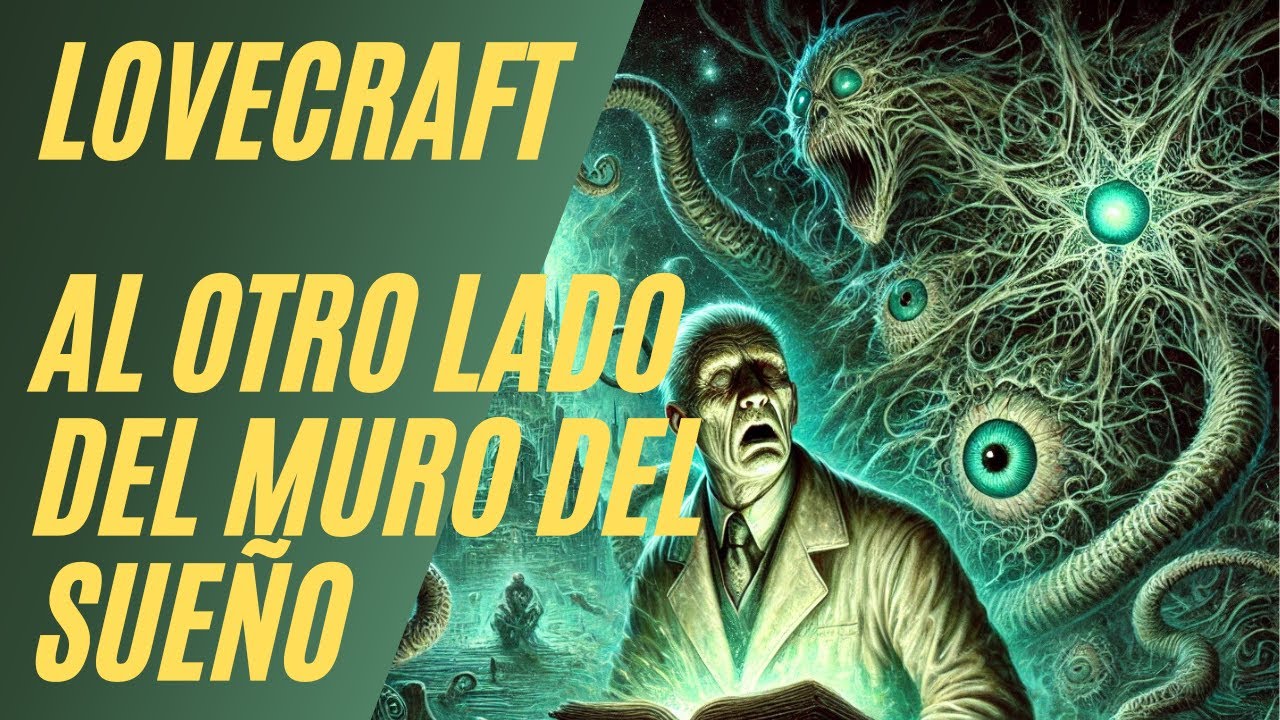 🌌 "Al Otro Lado del Muro del Sueño" de H.P. Lovecraft – Un Viaje Más