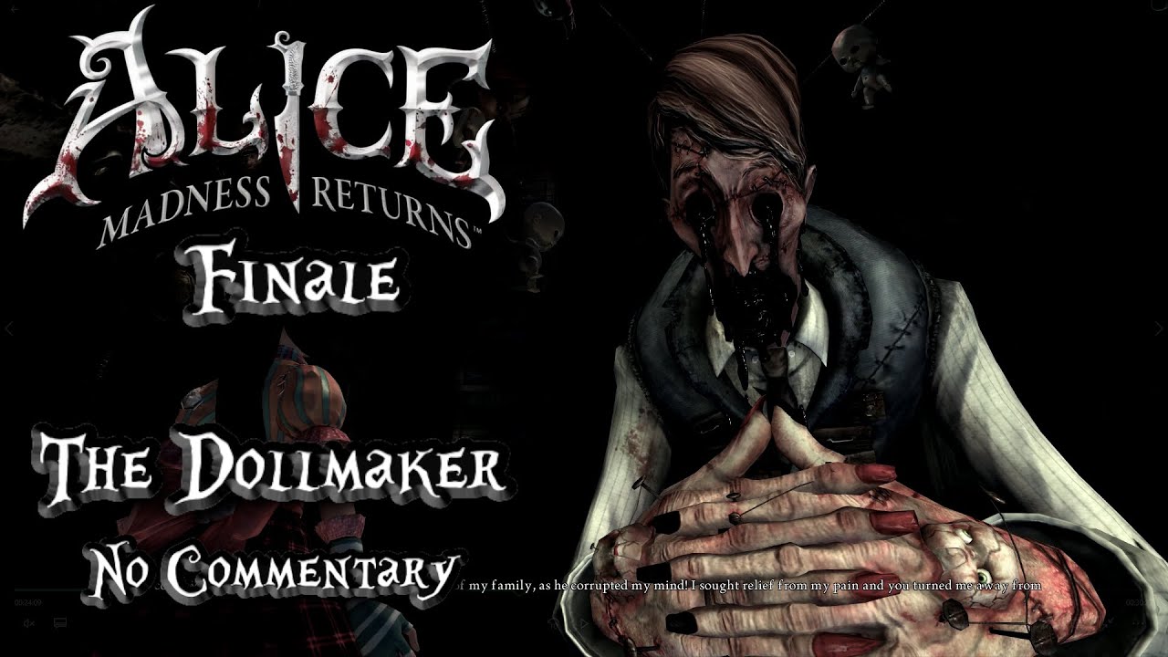 The Dollmaker Finale Alice Madness Returns(No Commentary) YouTube