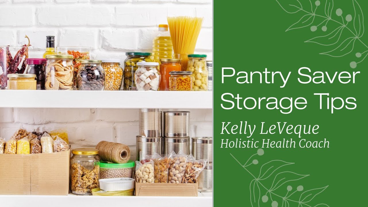 Pantry Saver Food Storage Tips | Kelly LeVeque + NOW