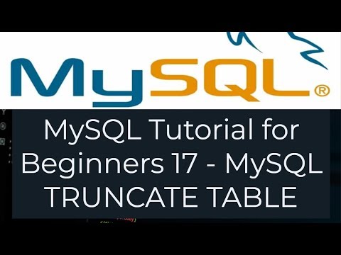 MySQL Tutorial for Beginners 17 - MySQL TRUNCATE TABLE with Examples