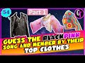 Let's Play Blink! || Guess the Blackpink Song by their Top Clothes