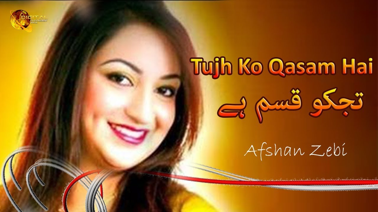 Tujh Ko Qasam Hai | Afshan Zebi | Full HD Song | Romantic Hits