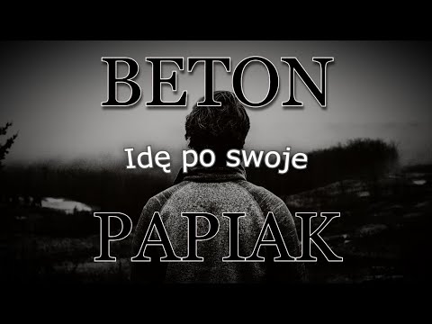Beton X Papiak - Idę po swoje