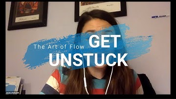 Get-Unstuck || The Art of Flow