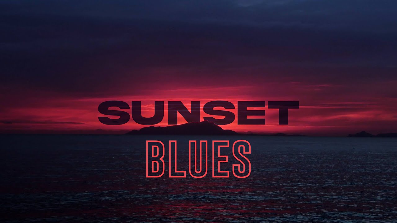 Chill Blues Music &  Sunset