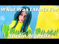 Billie Eilish What Was I Made For Studio Acapella 
