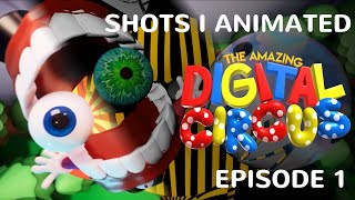 Shots I Animated on Digital Circus Episode 1
