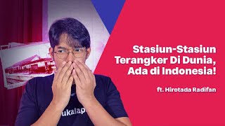 STASIUN TERHOROR DI DUNIA! SALAH SATUNYA DI INDONESIA | @HirotadaRadifan