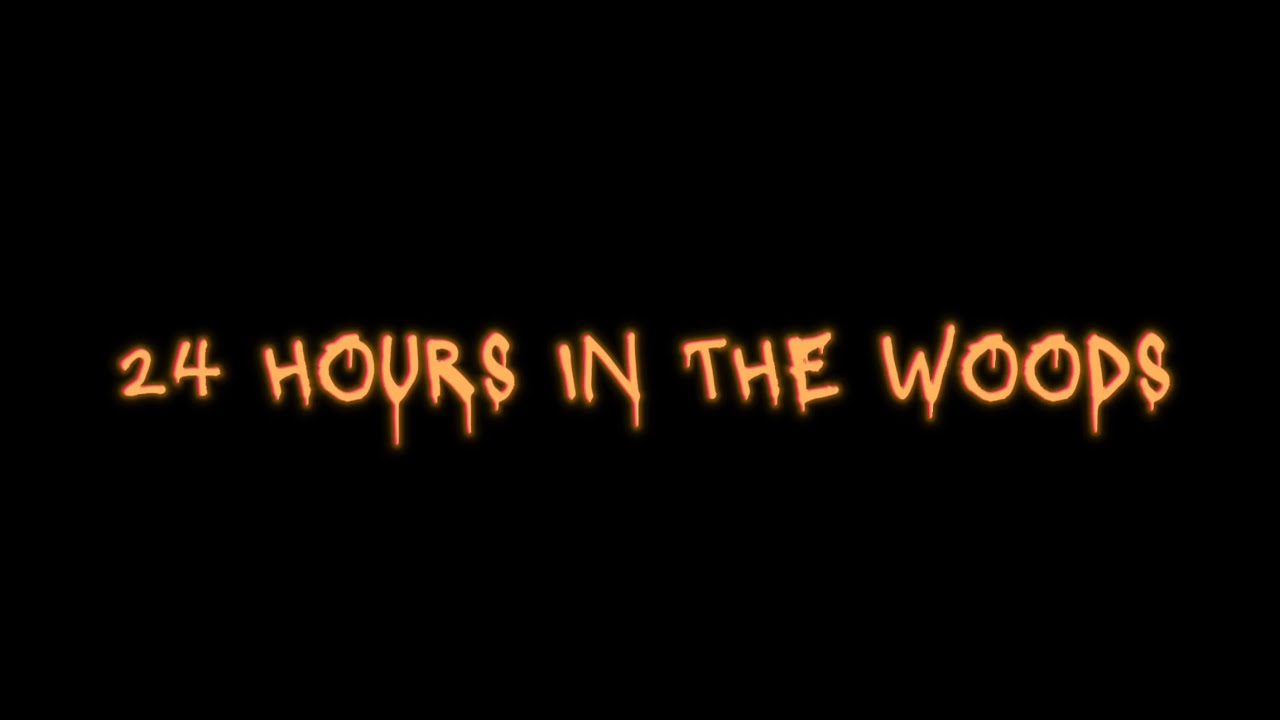 24 HOURS IN THE WOODS 😳 - YouTube