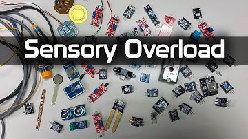 Sensory Overload // Sensor Tutorials