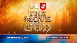 ALPHA HOUR EPISODE 1374 || THE MOVE OF GOD || TUESDAY JULY 28TH 2026