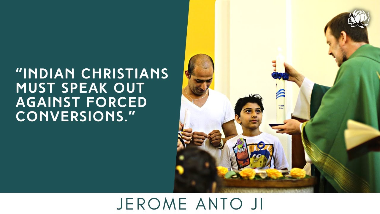 “Amend India’s constitution to stop forced conversions.” Indian Christian leader