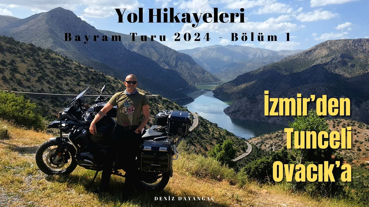 Bayram Turu 2024  - 1.  Bölüm - İzmir'den Tunceli Ovacık'a...