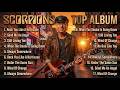 SCORPIONS TOP ALBUM | Greatest Hits Full Album | Rock You Like A Hurricane • #classichits