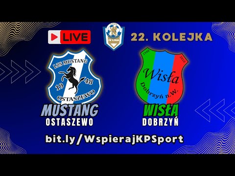 NA ŻYWO 🔴 Mustang Ostaszewo - Wisła Dobrzyń n. Wisłą | 4 LIGA #piłkanożna #4liga