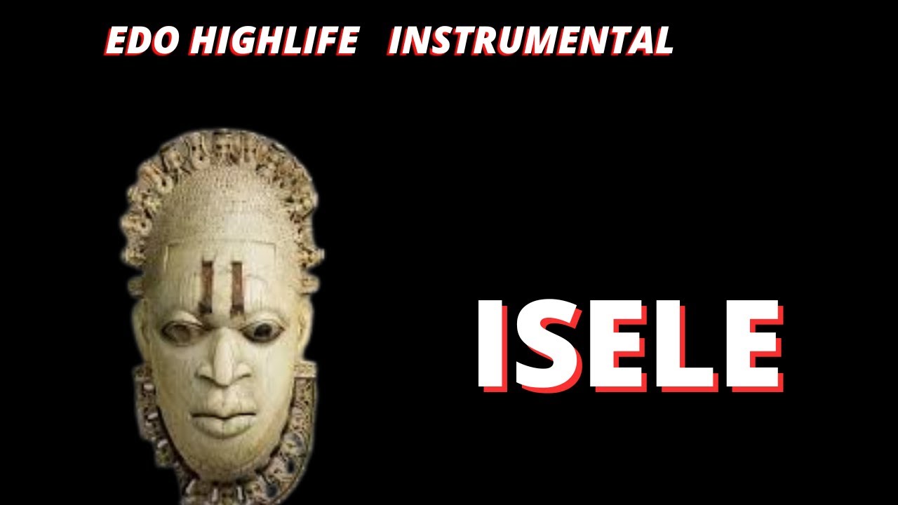 EDO BENIN HIGHLIFE BEATS 2024 [ISELE] 2024 BEST EDO BEAT INSTRUMENTAL ...