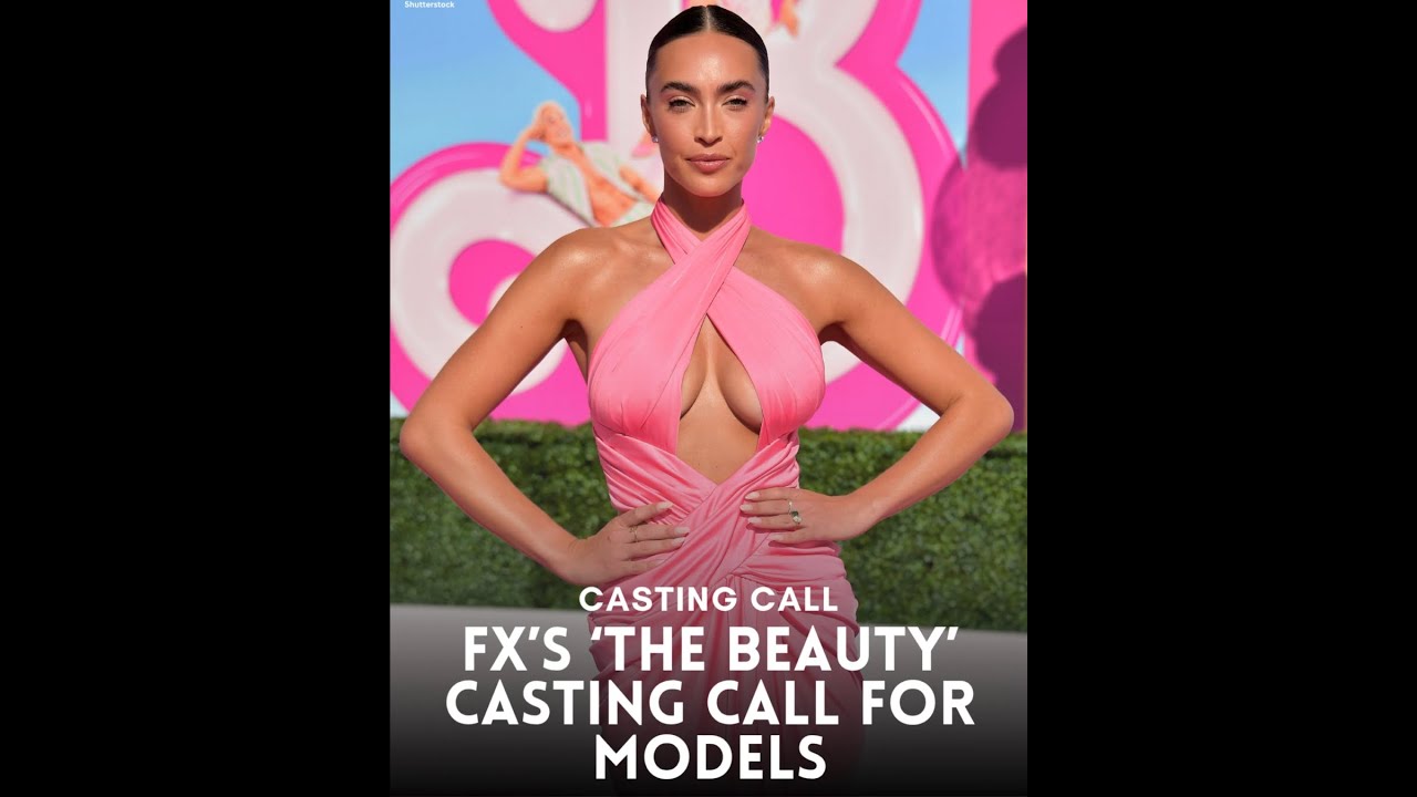 💄 CASTING CALL FX’S ‘THE BEAUTY’ IS CASTING MODELS NOW! 🎬✨