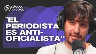 Jairo Straccia: "EL PERIODISTA ES ANTI-OFICIALISTA PORQUE EL OFICIALISTA ES EL PODER DEL MOMENTO"