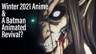The Winter Anime Season & A Batman Animated Series Revival? The Critical Spectrum Ep. 5