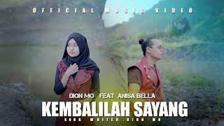 KEMBALILAH SAYANG _ DION MO FEAT ANISA BELLA || mak oyak official music Video
