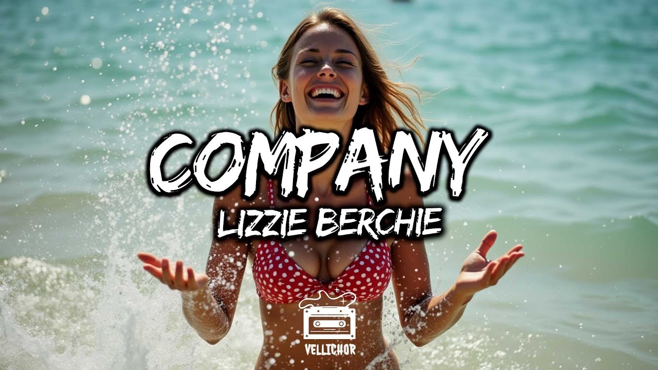 Lizzy Letras Lizzie Berchie - Company (Letra / Lyrics) - YouTube
