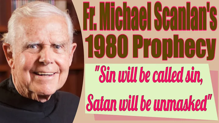 The Prophecy of Father Michael Scanlan of 1980
