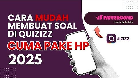 Cara Mudah dan Praktis Membuat Soal di Quiziz/Wayground cuma pake HP - Tutorial Wayground 2025