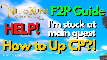 Ni no Kuni Cross World: F2P How to Up CP Fast for Main and Rep Quest