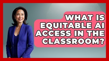 What Is Equitable AI Access In The Classroom? - Safe AI for The Classroom