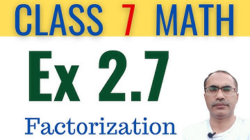 7Th Class Math Exercise 2.7 || SNC Factorization || Single National Curicullam