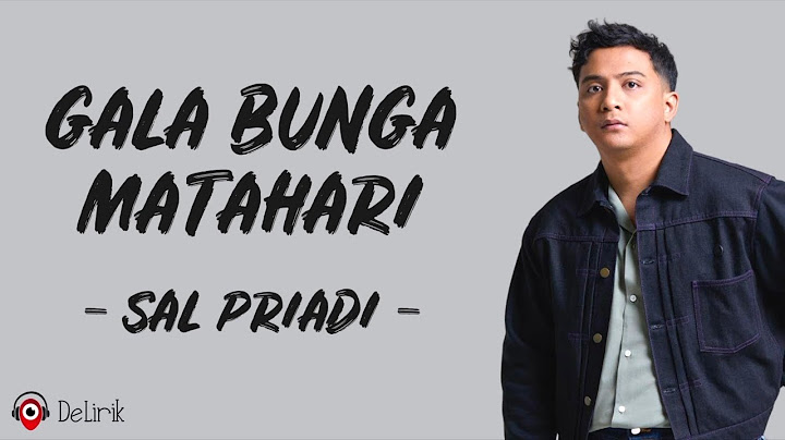 Gala Bunga Matahari - Sal Priadi (Lirik Lagu)