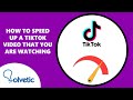 How to speed up a tiktok that you are watching