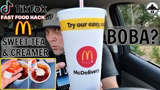 TIKTOK FAST FOOD HACK | McDonald's® SWEET TEA & CREAMER | MILK TEA? BOBA TEA?