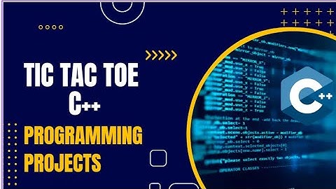 C++ Tic Tac Toe Game ( Programming Projects)