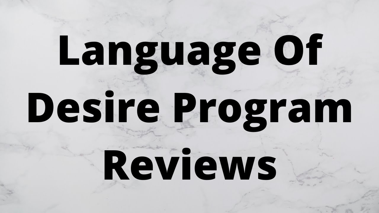 Language Of Desire Program Reviews