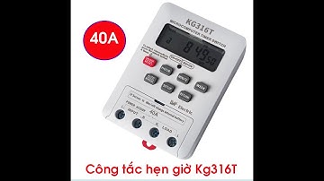 Hướng dẫn sử dụng công tắc hẹn giờ Kg316T LW 40A 220v