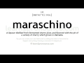 Pronunciation of Maraschino | Definition of Maraschino