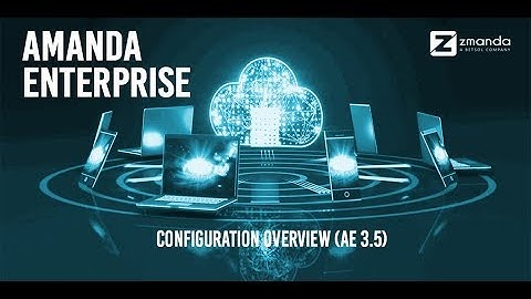 Amanda Enterprise Configuration Overview (AE 3.5)