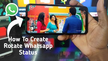 How To Create Rotate Full Screen Whatsapp Status | Rotate screen whatsapp status