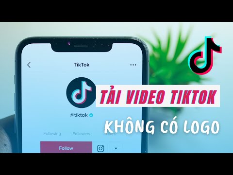 #1 Cách tải video TikTok không có logo cực đơn giản Mới Nhất